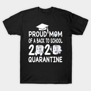 Proud Mom Of A Back To School 2020 Quarantine Student With Face Mask And Toilet Paper T-Shirt